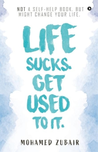 Life Sucks. Get Used to it.