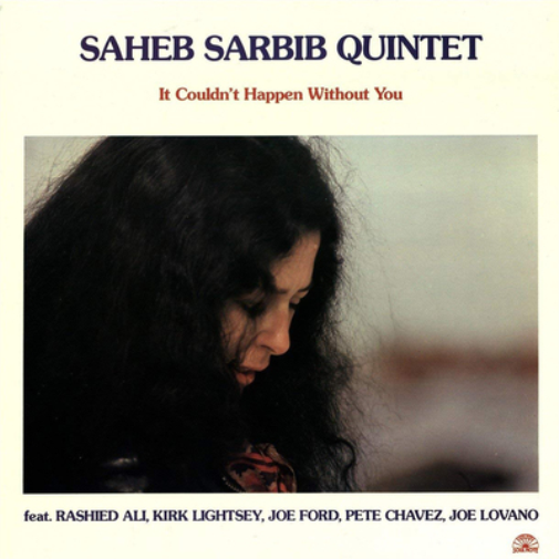 It Couldn't Happen Without You: Feat. Rashied Ali/Kirk Lightsey/Joe Ford/Pete Chavez/Joe Lovano