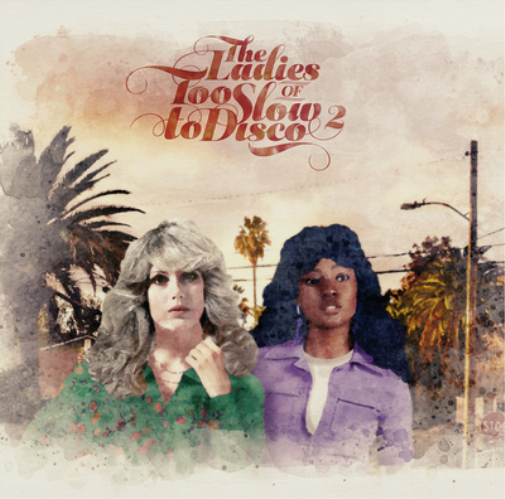 The Ladies of Too Slow to Disco - Volume 2