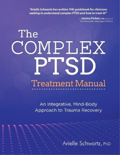 The Complex Ptsd Treatment Manual