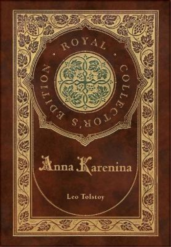 Anna Karenina (Royal Collector's Edition) (Case Laminate Hardcover with Jacket)