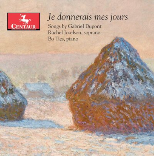 Je Donnerais Mes Jours: Songs By Gabriel Dupont