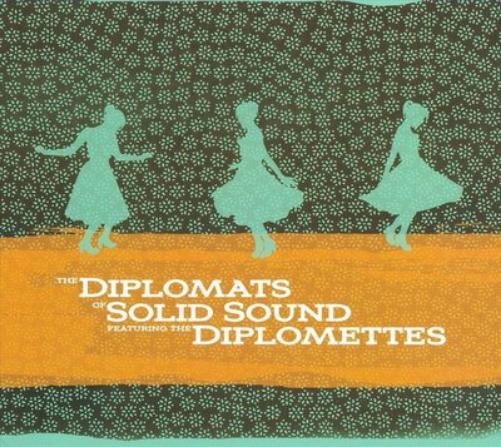 Diplomats of Solid Sound Featuring the Diplomettes