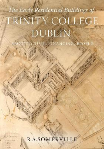The early residential buildings of Trinity College Dublin