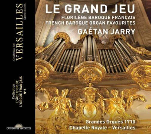 Gaétan Jarry: Le Grand Jeu: French Baroque Organ Favourites