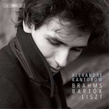 Alexandre Kantorow: Brahms/Bartók/Liszt