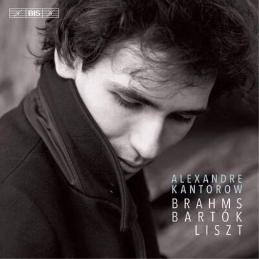 Alexandre Kantorow: Brahms/Bartók/Liszt
