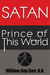 Satan Prince of the World