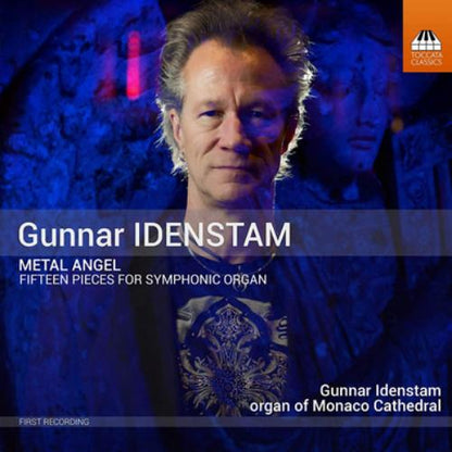 Gunnar Idenstam: Metal Angel: Fifteen Pieces for Symphonic Organ