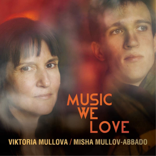 Viktoria Mullova/Misha Mullov-Abbado: Music We Love