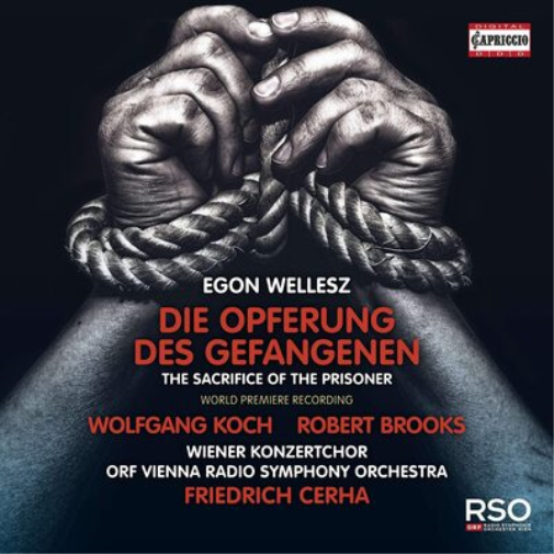 Egon Wellesz: Die Opferung Des Gefangenen: The Sacrifice of the Prisoner