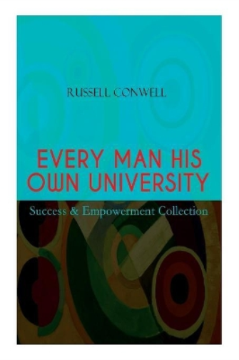 Every Man His Own University - Success & Empowerment Collection