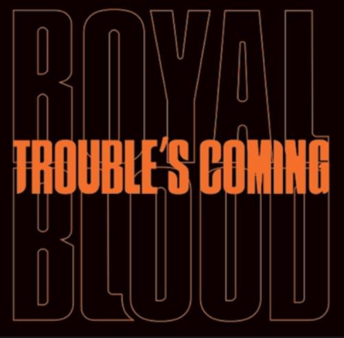 Trouble's Coming