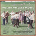 Polish Village Music 1927-1933