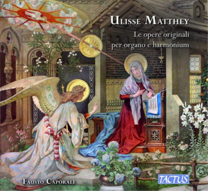 Ulisse Matthey: Le Opere Originali Per Organo E Harmonium