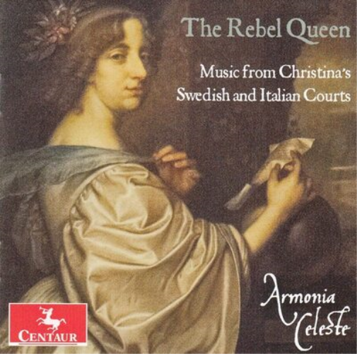 The Rebel Queen: Music from Christina's Swedish and Italian Court