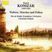 Waltzes, Marches and Polkas (Pollack, Slovak Rso)