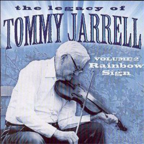 The Legacy Of Tommy Jarrell: VOLUME 2 RAINBOW SIGN