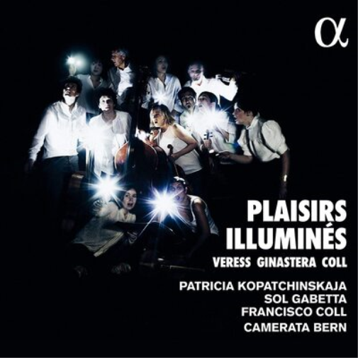Veress/Ginastera/Coll: Plaisirs Illuminés