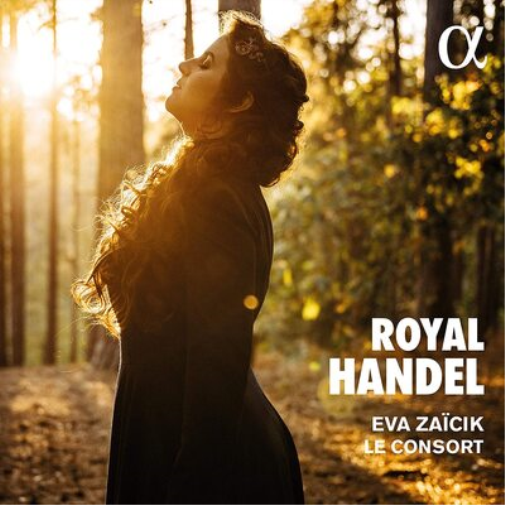 Eva Zaïcik/Le Consort: Royal Handel