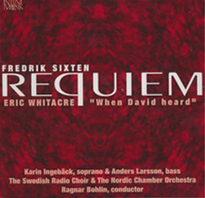 Fredrik Sixten: Requiem/Eric Whitacre: When David Heard