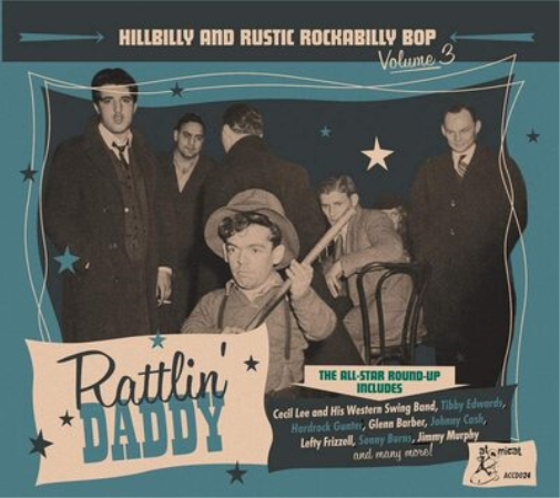 Rattlin' Daddy: Hillbilly and Rustic Rockabilly Bop - Volume 3