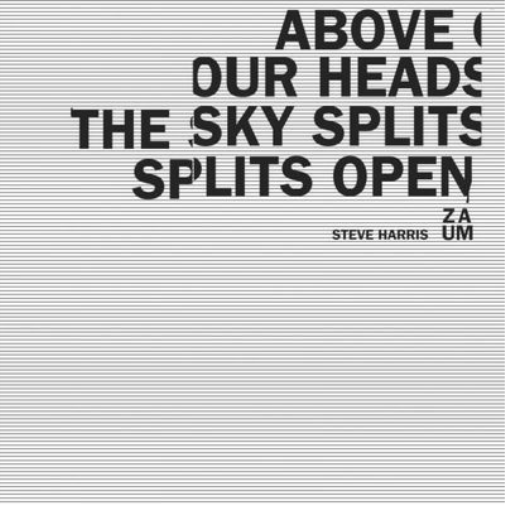 Above Our Heads the Sky Splits Open