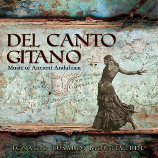 Del Canto Gitano: Music of Ancient Andalusia