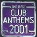 The Best Club Anthems 2001