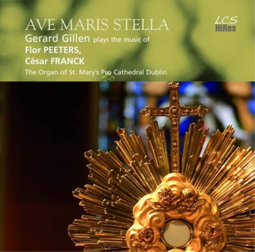 Avi Maris Stella: Gerard Gillen Plays the Music of Flor Peeters and César Franck