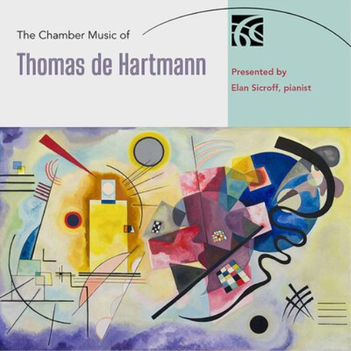 The Chamber Music of Thomas De Hartmann: Presented By Elan Sicroff