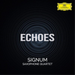 Signum Saxophone Quartet: Echoes