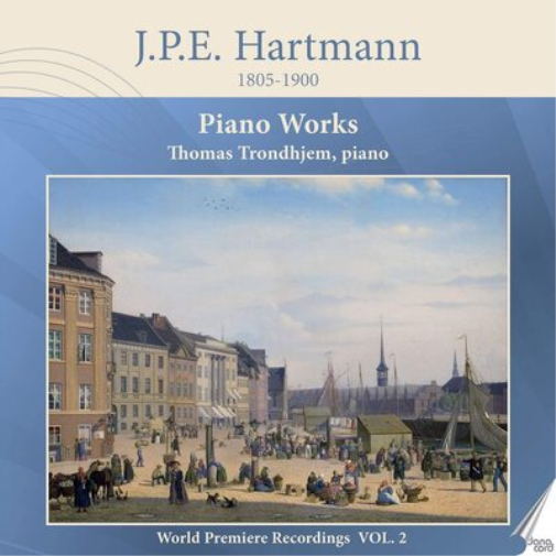 J.P.E. Hartmann: Piano Works - Volume 2