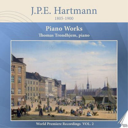 J.P.E. Hartmann: Piano Works - Volume 2