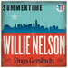 Summertime: Willie Nelson Sings Gershwin