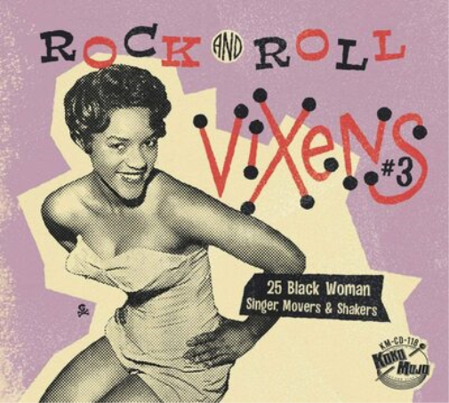 Rock and Roll Vixens: 25 Black Woman Singer, Movers & Shakers - Volume 3