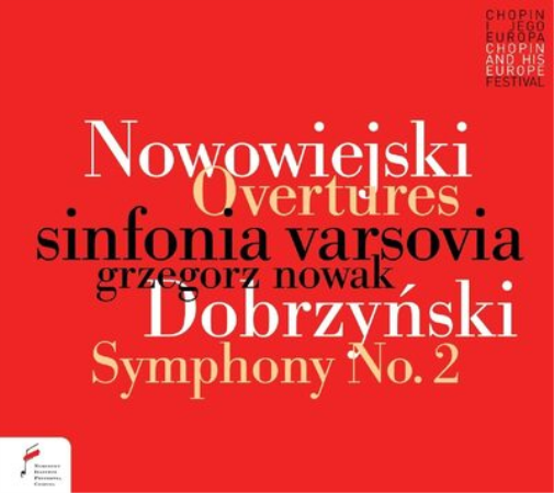 Nowowiejski: Overtures/Dobrzynski: Symphony No. 2