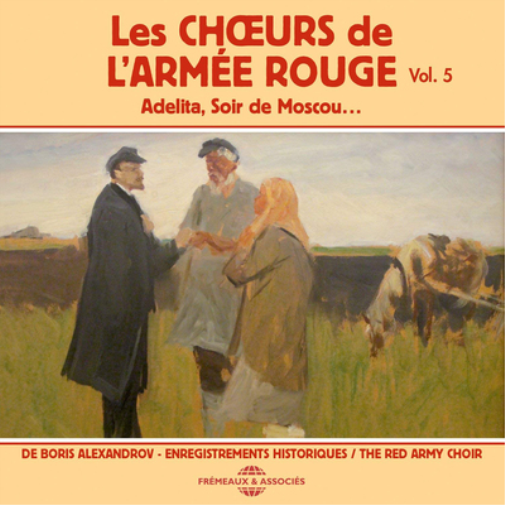 Les Chours De L'Armée Rouge: Adelita, Soir De Moscou... - Volume 5