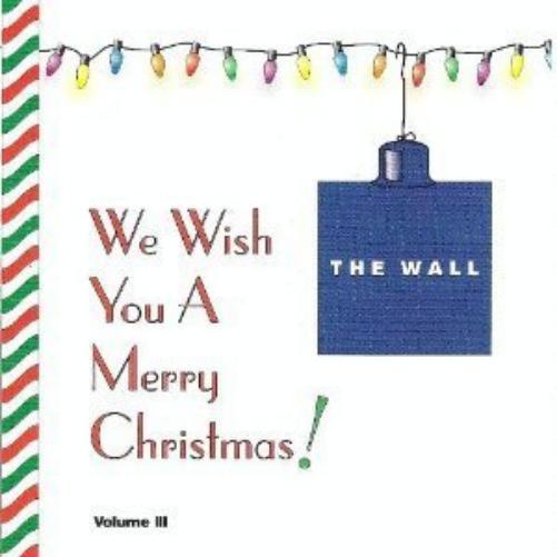 We Wish You A Merry Christmas! The Wall Vol. 3