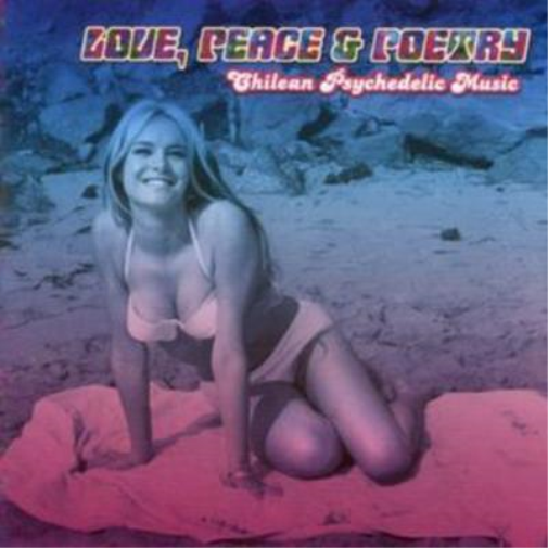 Love, Peace and Poetry - Chilean Psychedelic Music
