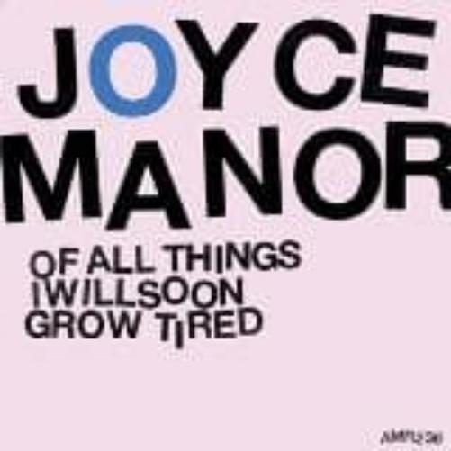 Of All Thing I Will Soon Grow Tired