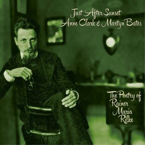 Just After Sunset (The Poetry of Rainer Maria Rilke)
