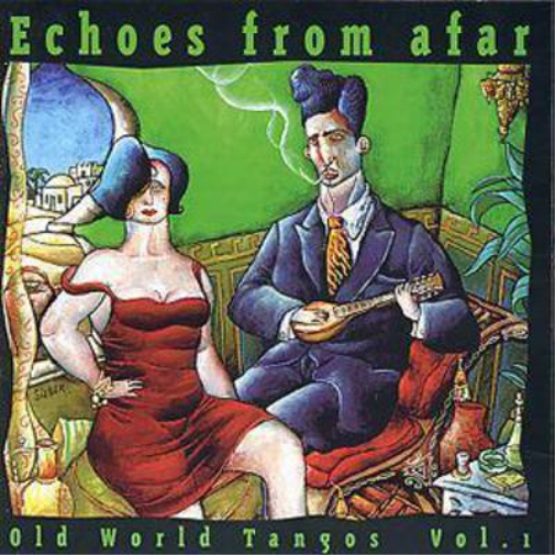 Echoes From Afar: Old World Tangos Vol.1