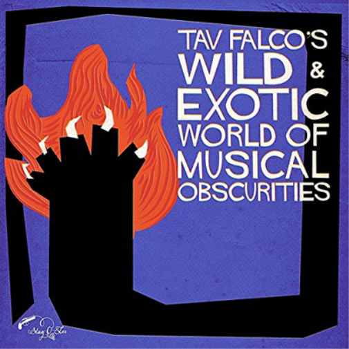 Tav Falco's Wild & Exotic World of Musical Obscurities