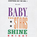 Baby, The Stars Shine Bright