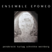 Ensemble Epomeo: Penderecki/Kurtag/Schnittke/Weinberg
