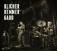 Blicher, Hemmer, Gadd