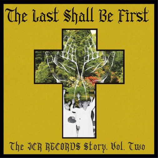 The Last Shall Be First: The JCR Records Story - Volume 2