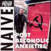 Post Alcoholic Anxieties