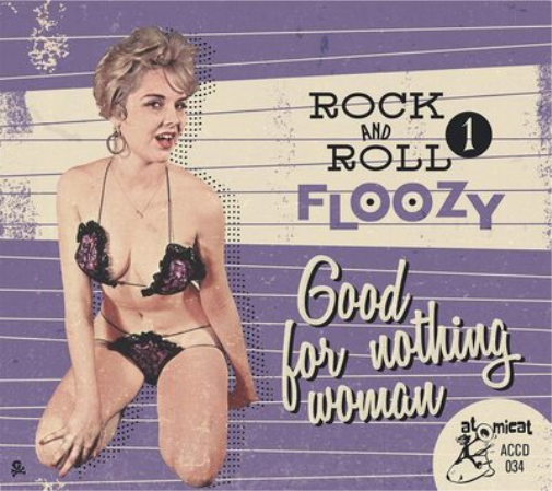 Rock & Roll Floozy: Good for Nothing Woman - Volume 1